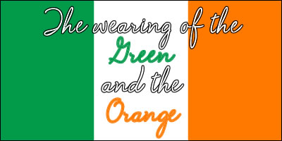 Random Giggles: The Wearing of the Green, and the Orange